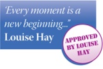 "Every moment is a new beginning" Louise Hay